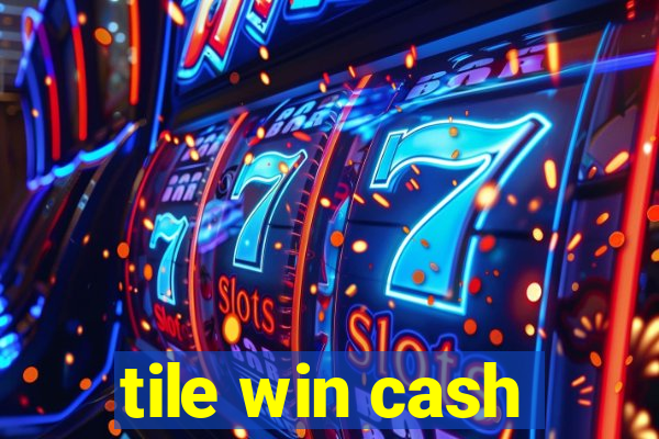 tile win cash